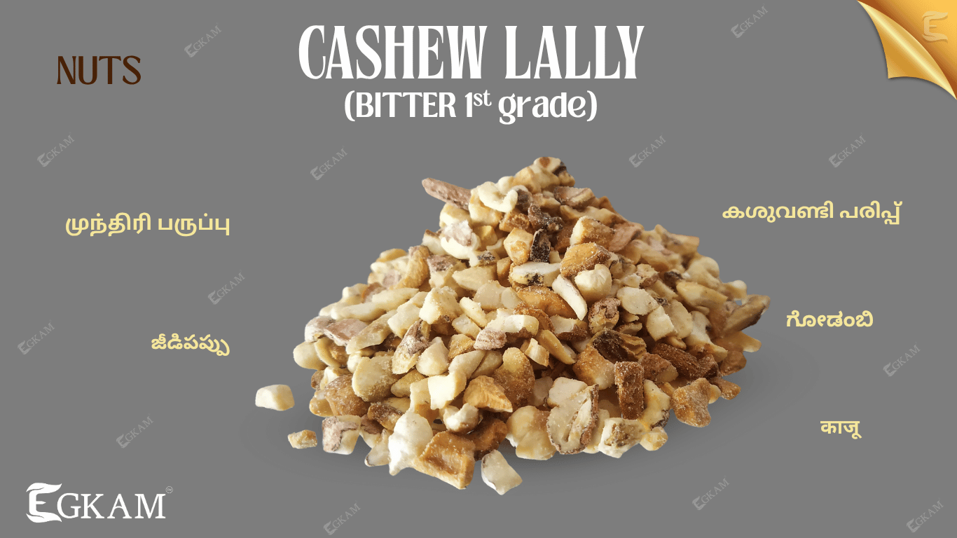 CASHEW LALLY BITTER (1ST GRADE )
